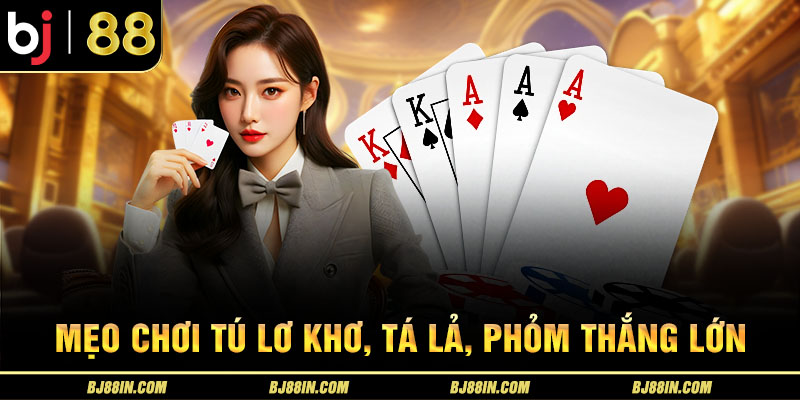 Mẹo chơi tá lả thắng đối thủ Mẹo chơi tá lả thắng đối thủ